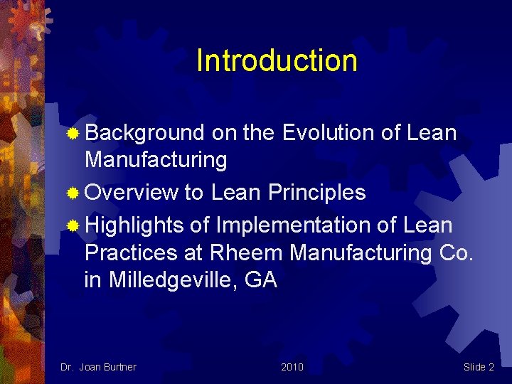 Introduction ® Background on the Evolution of Lean Manufacturing ® Overview to Lean Principles