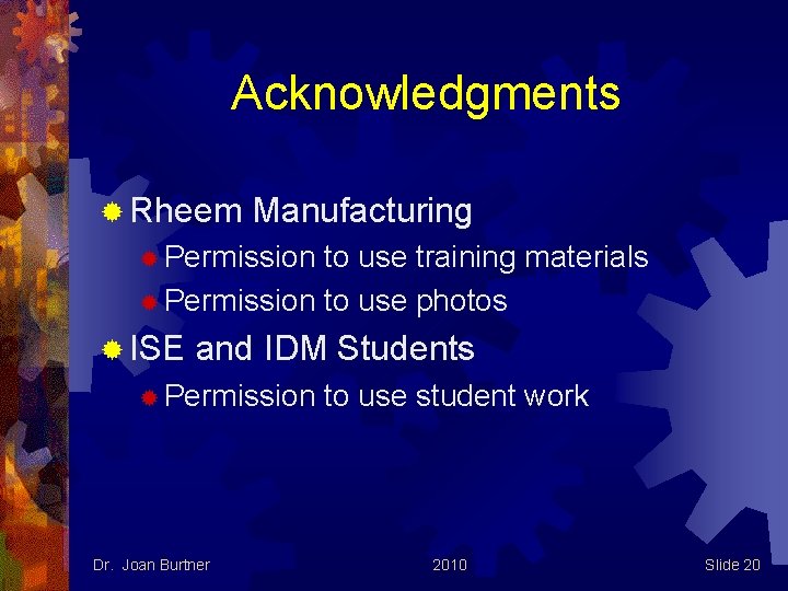 Acknowledgments ® Rheem Manufacturing ® Permission to use training materials ® Permission to use