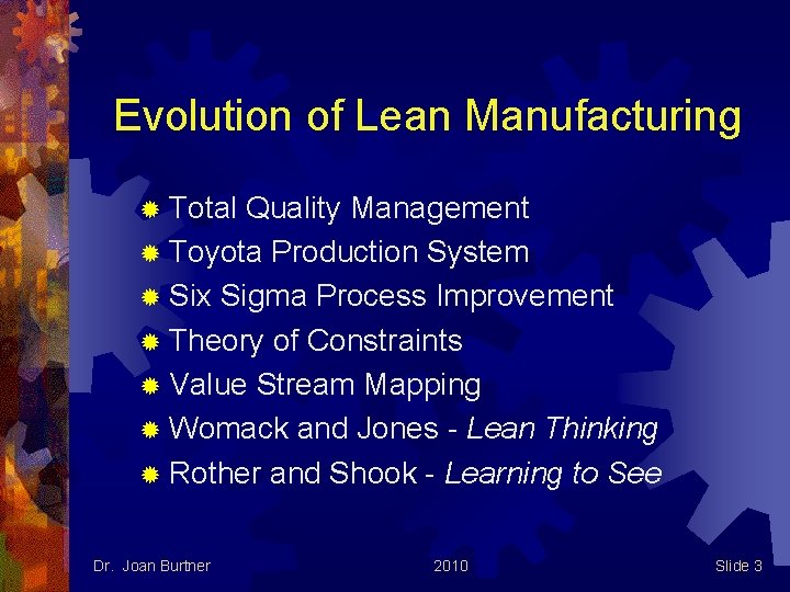 Evolution of Lean Manufacturing ® Total Quality Management ® Toyota Production System ® Six