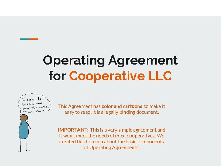 Operating Agreement for Cooperative LLC This Agreement has color and cartoons to make it