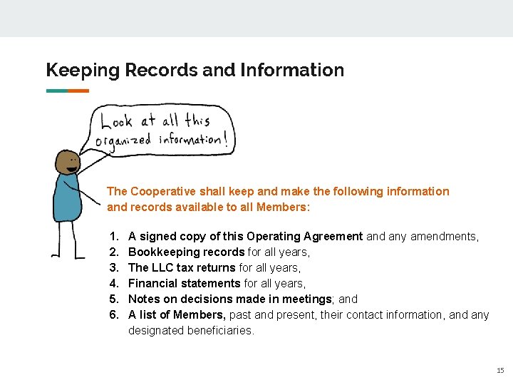 Keeping Records and Information The Cooperative shall keep and make the following information and