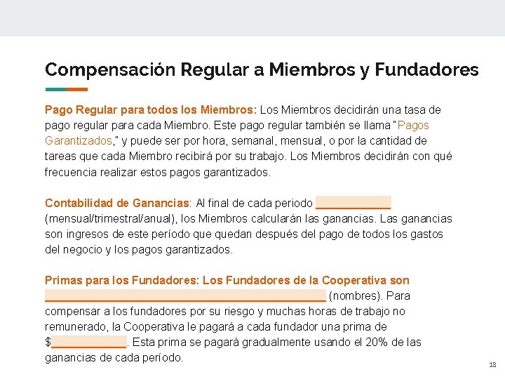 Compensación Regular a Miembros y Fundadores Pago Regular para todos los Miembros: Los Miembros