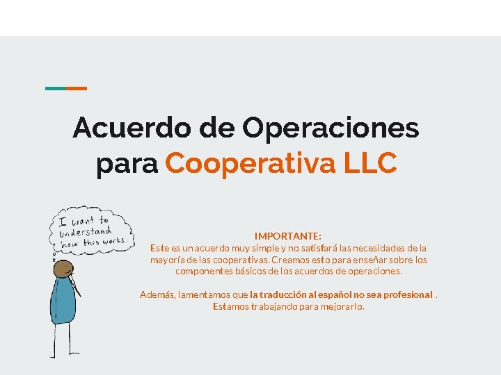 Acuerdo de Operaciones para Cooperativa LLC IMPORTANTE: Este es un acuerdo muy simple y