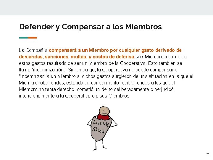 Defender y Compensar a los Miembros La Compañía compensará a un Miembro por cualquier