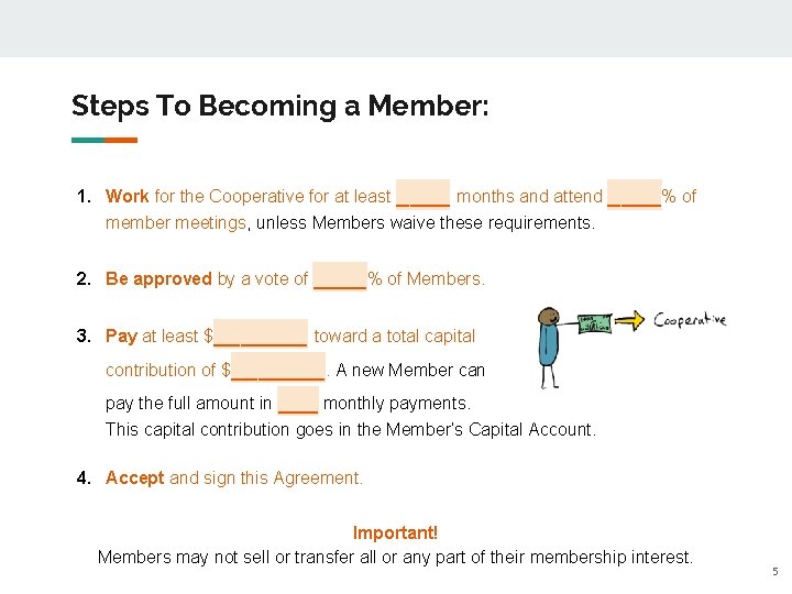 Steps To Becoming a Member: 1. Work for the Cooperative for at least ____