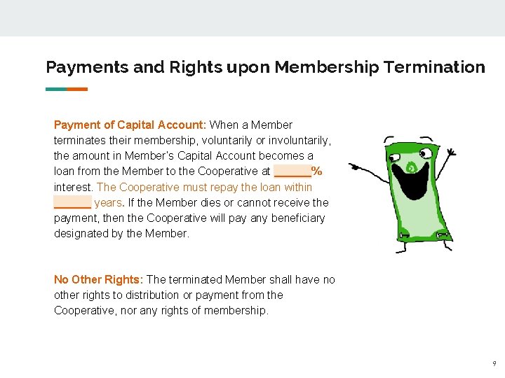 Payments and Rights upon Membership Termination Payment of Capital Account: When a Member terminates