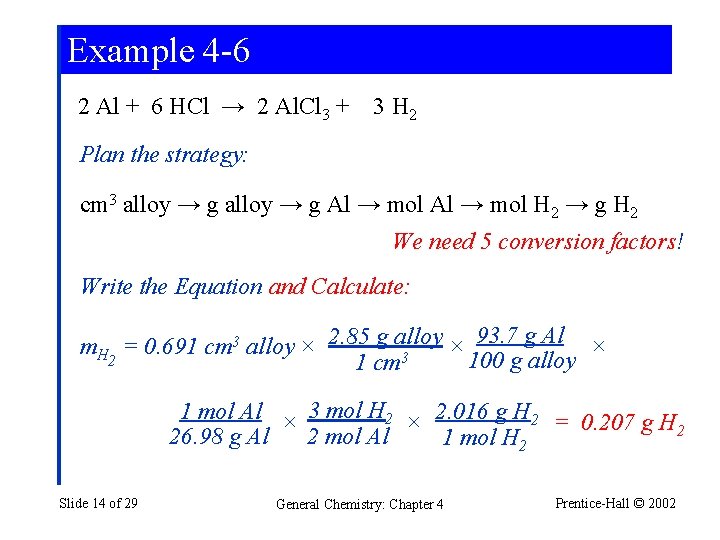 Example 4 -6 2 Al + 6 HCl → 2 Al. Cl 3 +