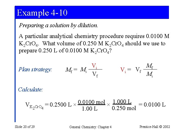 Example 4 -10 Preparing a solution by dilution. A particular analytical chemistry procedure requires