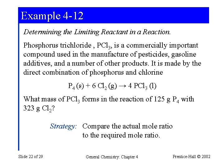 Example 4 -12 Determining the Limiting Reactant in a Reaction. Phosphorus trichloride , PCl