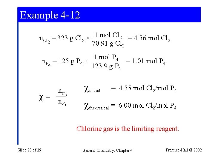 Example 4 -12 n. Cl = 323 g Cl 2 × 1 mol Cl