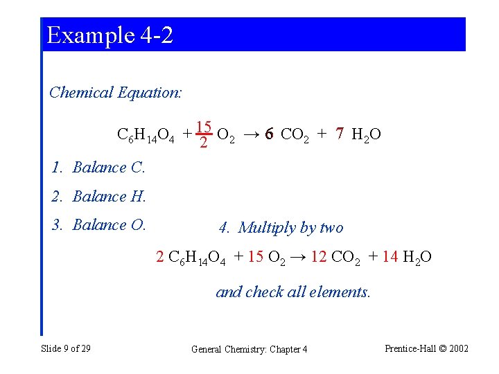 Example 4 -2 Chemical Equation: C 6 H 14 O 4 + 15 O