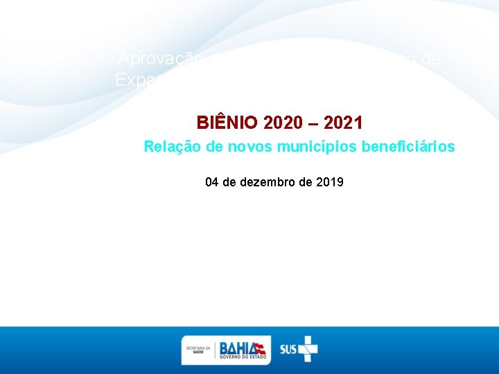 Aprovação da Continuidade do Plano de Expansão dos Laboratórios Regionais de Próteses Dentárias na