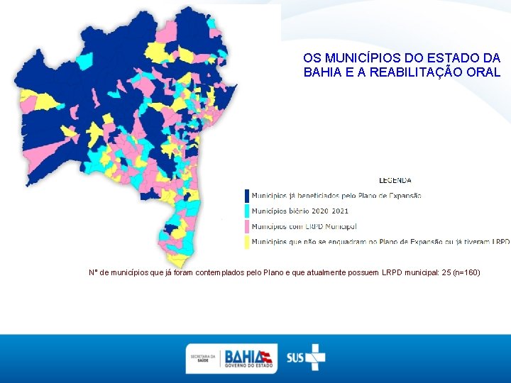 OS MUNICÍPIOS DO ESTADO DA BAHIA E A REABILITAÇÃO ORAL N° de municípios que