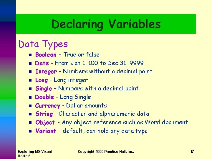Declaring Variables Data Types n n n n n Boolean - True or false