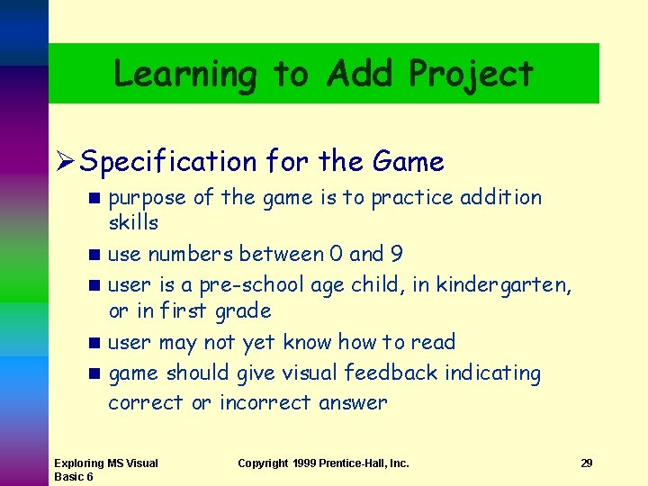 Learning to Add Project Ø Specification for the Game n n n purpose of