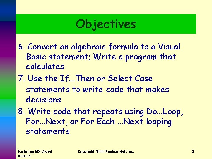 Objectives 6. Convert an algebraic formula to a Visual Basic statement; Write a program