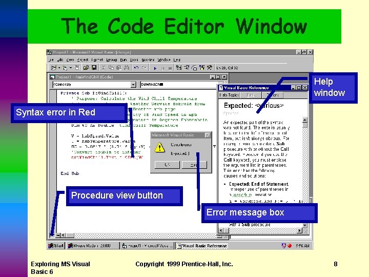 The Code Editor Window Help window Syntax error in Red Procedure view button Error