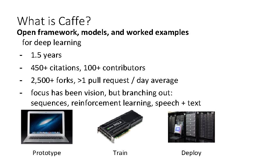 What is Caffe? Open framework, models, and worked examples for deep learning - 1.