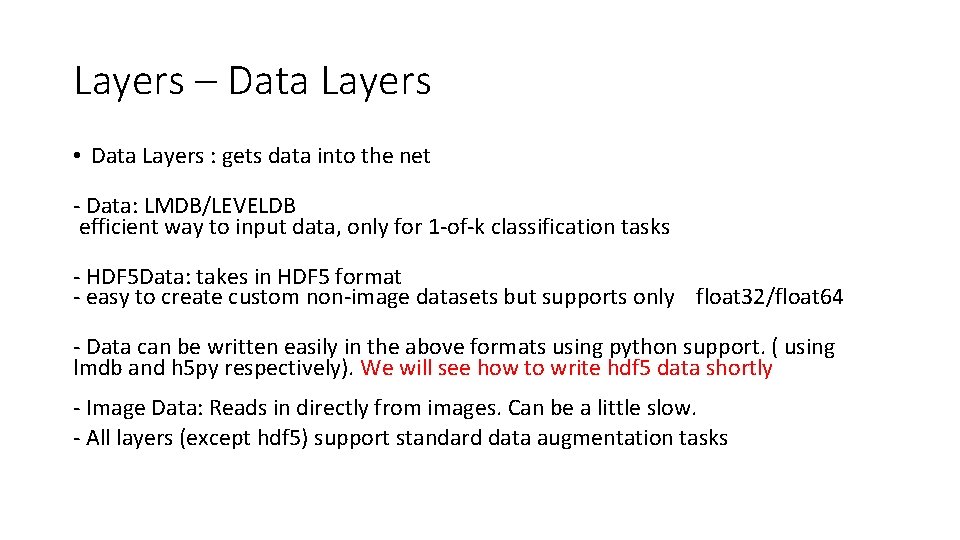 Layers – Data Layers • Data Layers : gets data into the net -