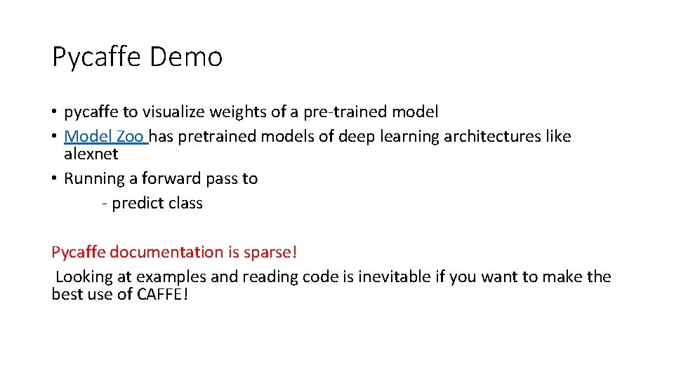 Pycaffe Demo • pycaffe to visualize weights of a pre-trained model • Model Zoo