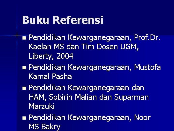 Buku Referensi Pendidikan Kewarganegaraan, Prof. Dr. Kaelan MS dan Tim Dosen UGM, Liberty, 2004