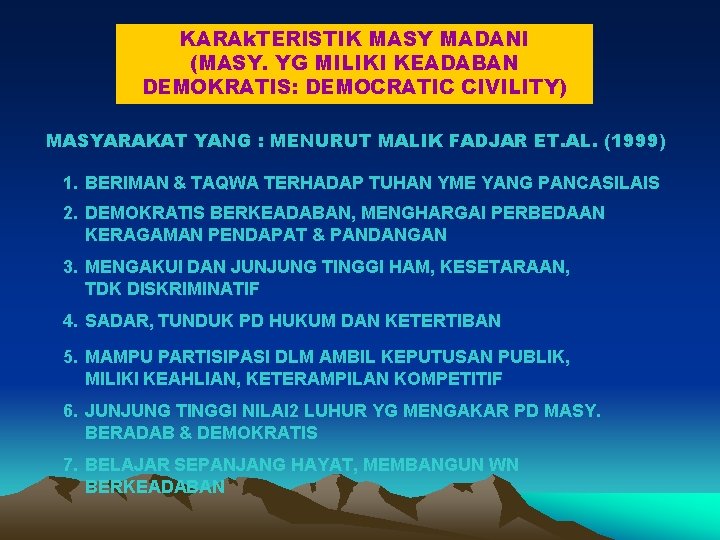KARAk. TERISTIK MASY MADANI (MASY. YG MILIKI KEADABAN DEMOKRATIS: DEMOCRATIC CIVILITY) MASYARAKAT YANG :