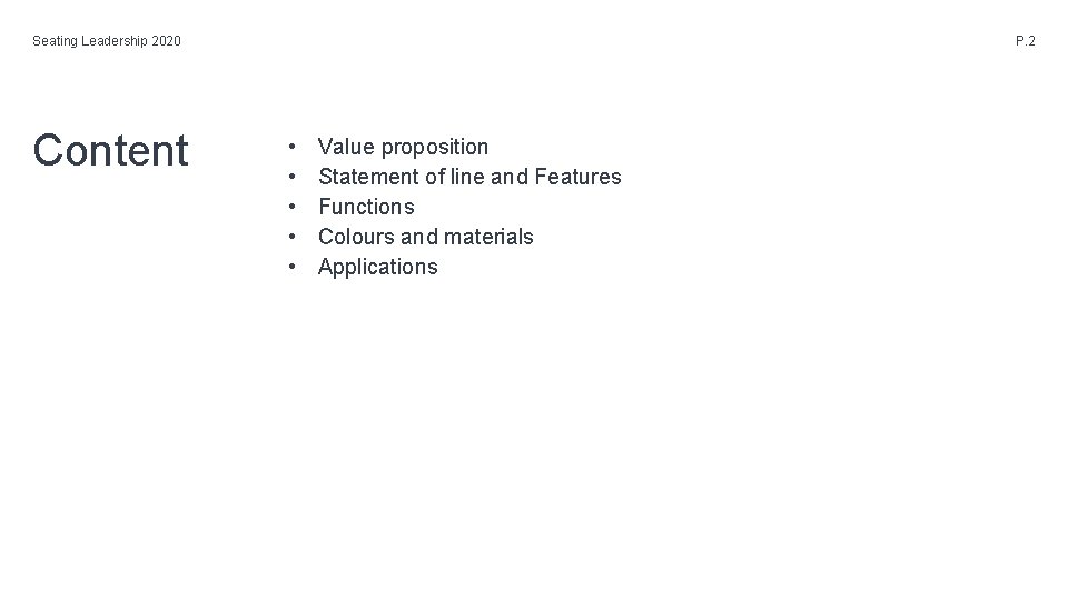 Seating Leadership 2020 Content P. 2 • • • Value proposition Statement of line Seating Leadership 2020 Content P. 2 • • • Value proposition Statement of line