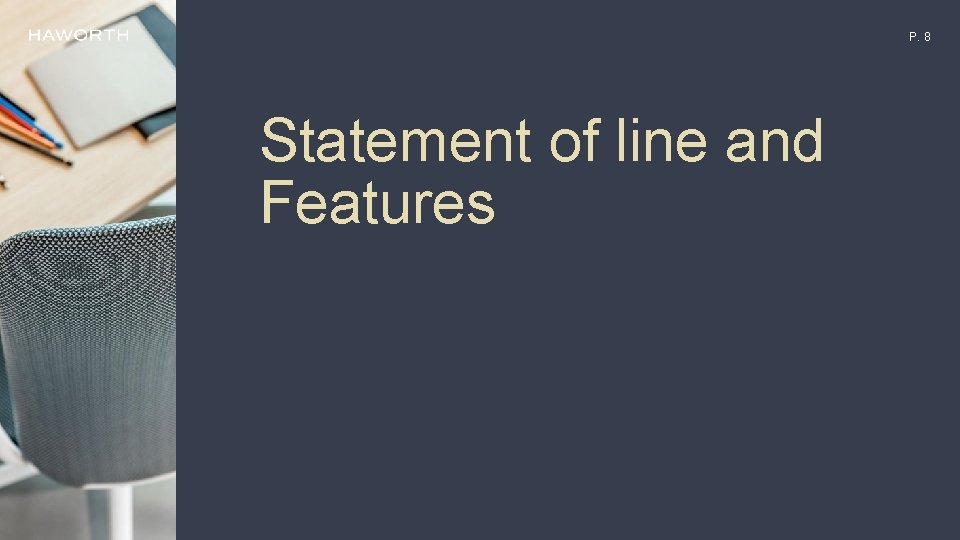 P. 8 Statement of line and Features P. 8 Statement of line and Features