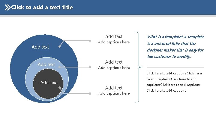 Click to add a text title Add text Add captions here What is a