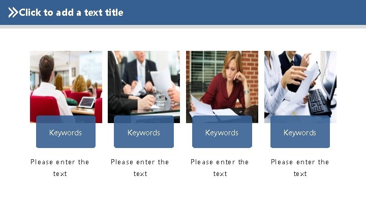 Click to add a text title Keywords Please enter the text 