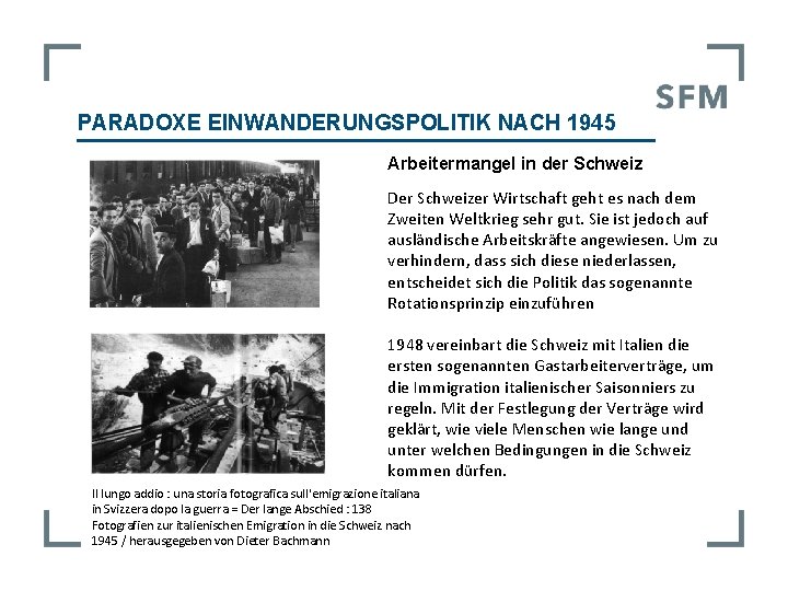 PARADOXE EINWANDERUNGSPOLITIK NACH 1945 Arbeitermangel in der Schweiz Der Schweizer Wirtschaft geht es nach