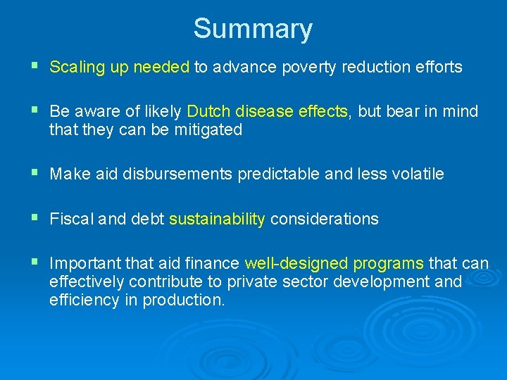 Summary § Scaling up needed to advance poverty reduction efforts § Be aware of