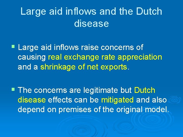 Large aid inflows and the Dutch disease § Large aid inflows raise concerns of