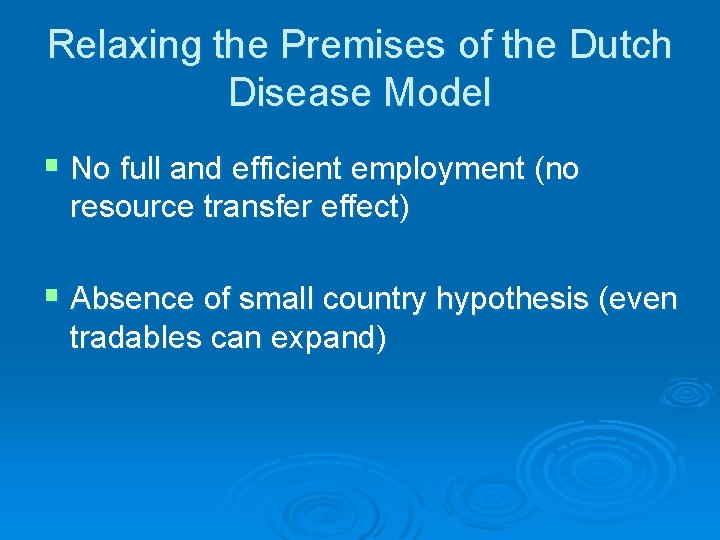 Relaxing the Premises of the Dutch Disease Model § No full and efficient employment