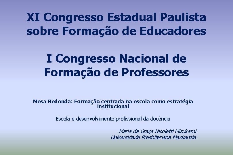 XI Congresso Estadual Paulista sobre Formação de Educadores I Congresso Nacional de Formação de