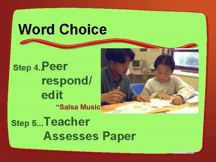 Word Choice Step 4. . . Peer respond/ edit “Salsa Music” Step 5. .