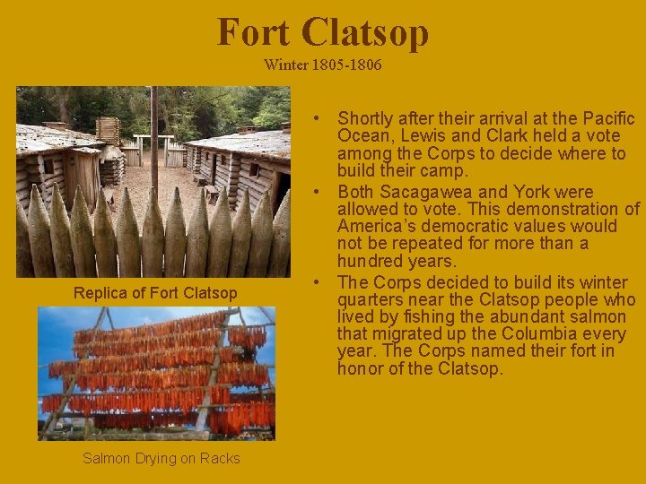 Fort Clatsop Winter 1805 -1806 Replica of Fort Clatsop Salmon Drying on Racks •