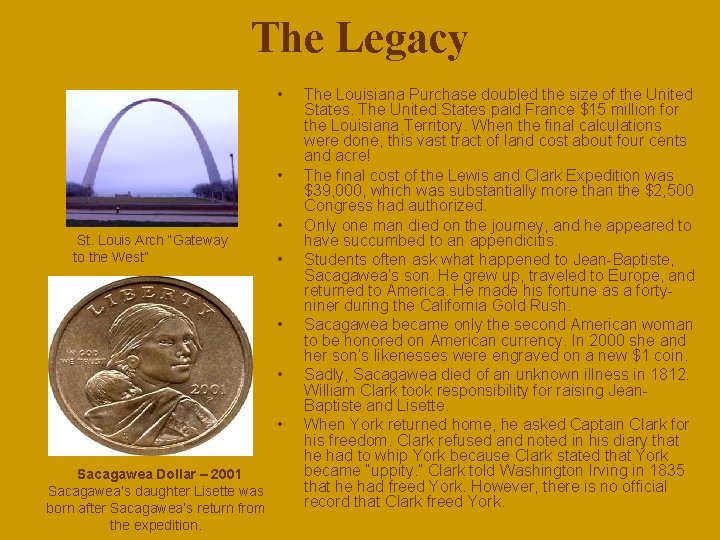 The Legacy • • St. Louis Arch “Gateway to the West” • • •