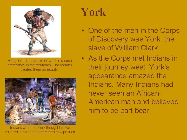 York Many former slaves went west in search of freedom in the territories. The