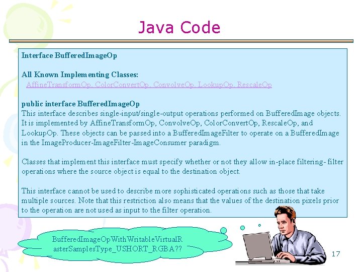 Java Code Interface Buffered. Image. Op All Known Implementing Classes: Affine. Transform. Op, Color.