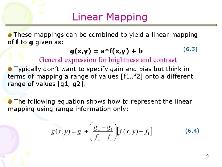 Linear Mapping These mappings can be combined to yield a linear mapping of f