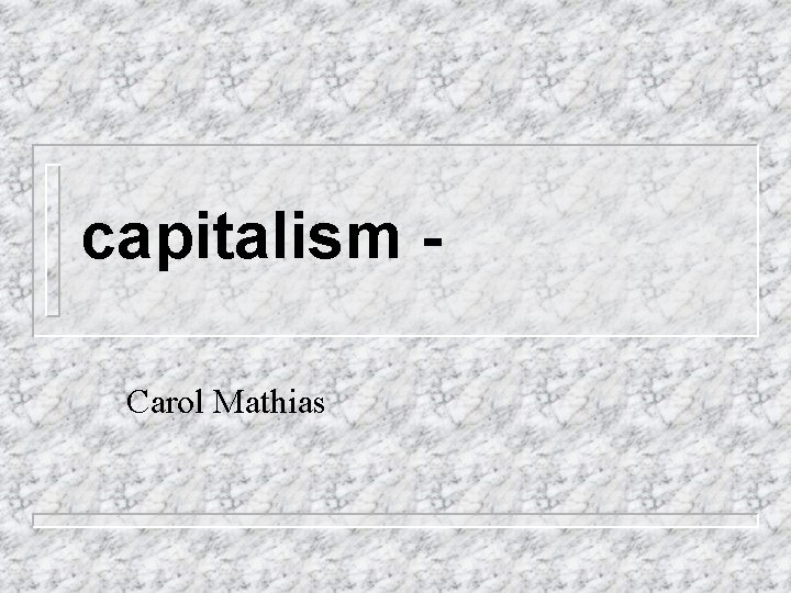 capitalism Carol Mathias 