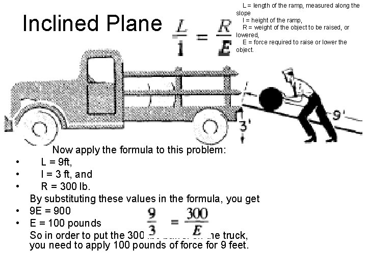 Inclined Plane • • • L = length of the ramp, measured along the