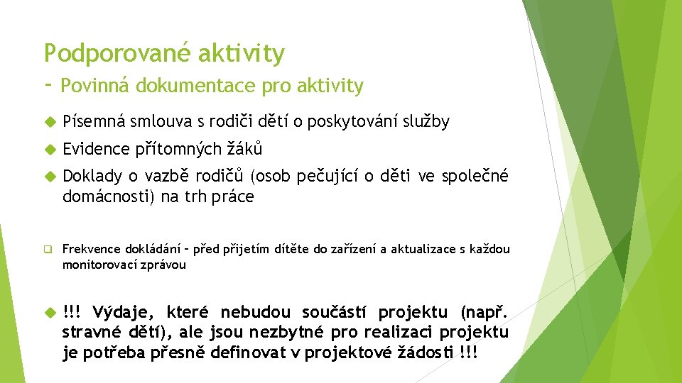 Podporované aktivity - Povinná dokumentace pro aktivity Písemná smlouva s rodiči dětí o poskytování