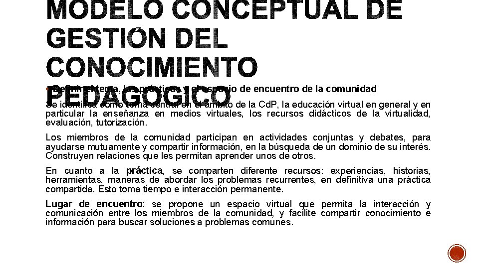 § Definir el tema, las prácticas y el espacio de encuentro de la comunidad