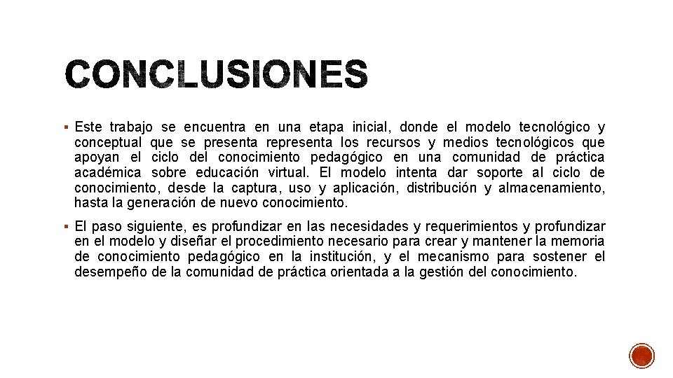 § Este trabajo se encuentra en una etapa inicial, donde el modelo tecnológico y