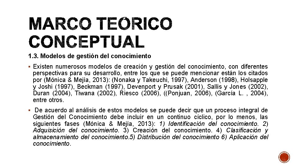 1. 3. Modelos de gestión del conocimiento § Existen numerosos modelos de creación y