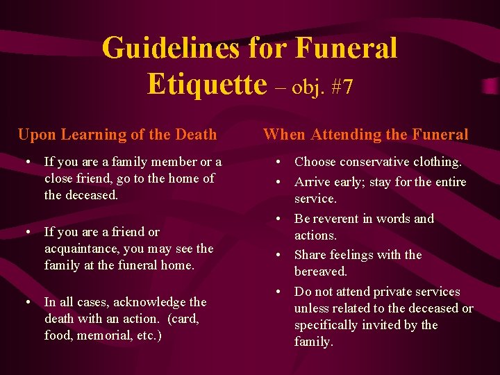 Guidelines for Funeral Etiquette – obj. #7 Upon Learning of the Death • If