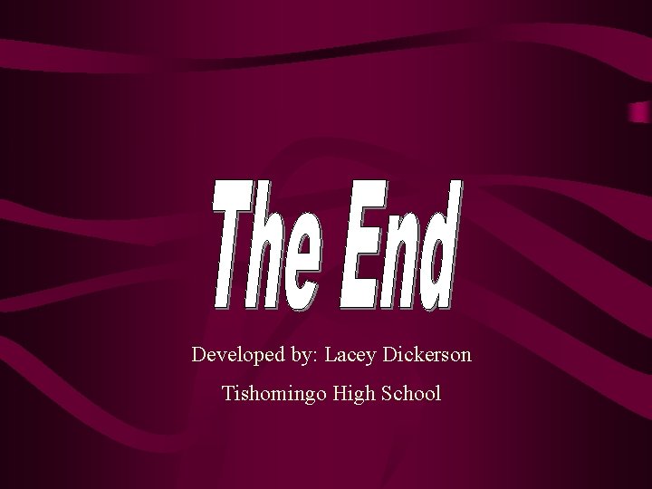 Developed by: Lacey Dickerson Tishomingo High School 