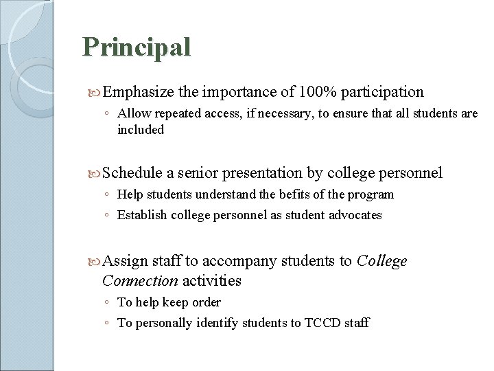 Principal Emphasize the importance of 100% participation ◦ Allow repeated access, if necessary, to